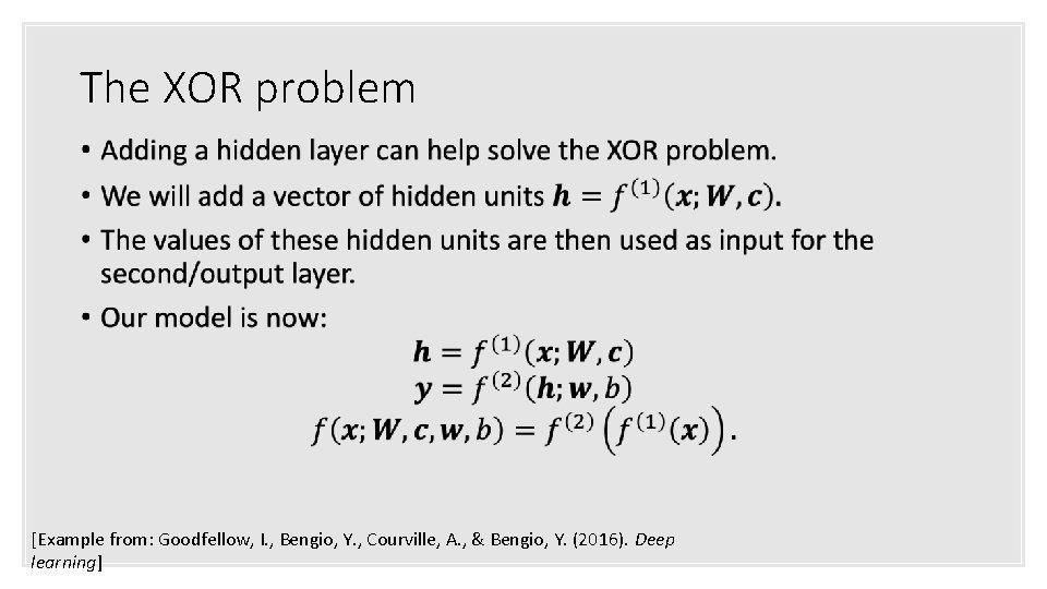 The XOR problem • [Example from: Goodfellow, I. , Bengio, Y. , Courville, A.