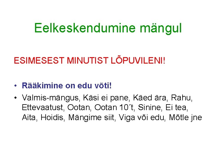 Eelkeskendumine mängul ESIMESEST MINUTIST LÕPUVILENI! • Rääkimine on edu võti! • Valmis-mängus, Käsi ei Eelkeskendumine mängul ESIMESEST MINUTIST LÕPUVILENI! • Rääkimine on edu võti! • Valmis-mängus, Käsi ei