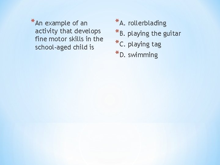 *An example of an activity that develops fine motor skills in the school-aged child