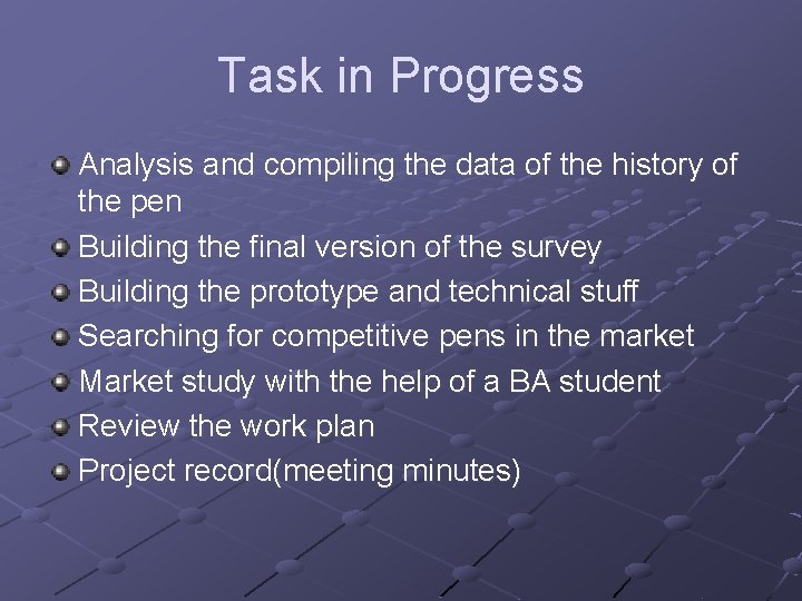 Task in Progress Analysis and compiling the data of the history of the pen Task in Progress Analysis and compiling the data of the history of the pen