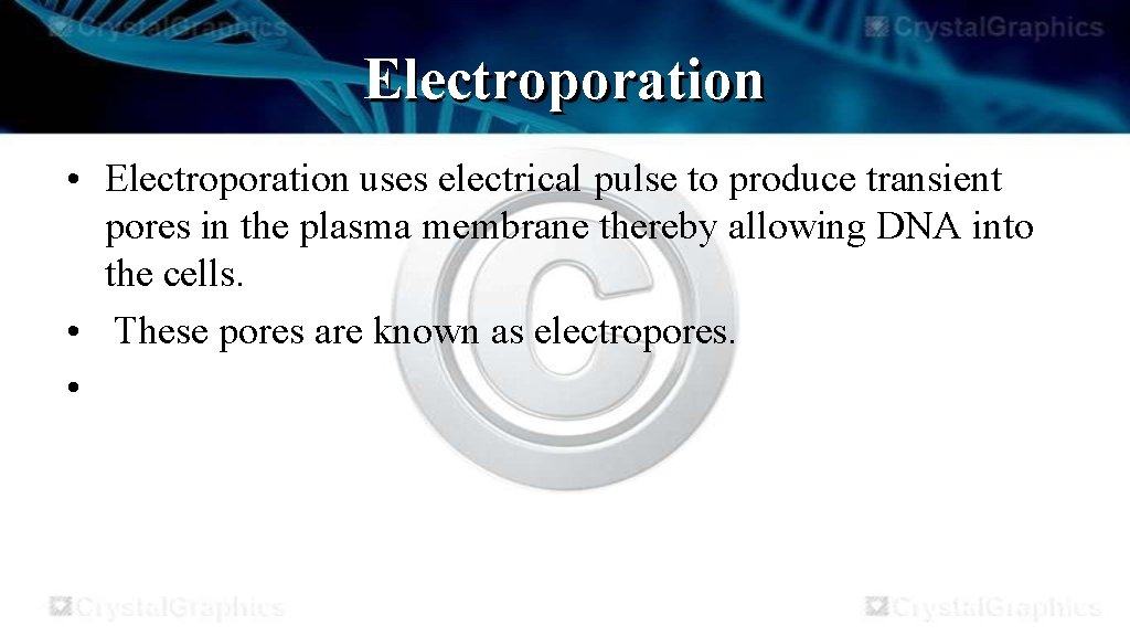 Electroporation • Electroporation uses electrical pulse to produce transient pores in the plasma membrane