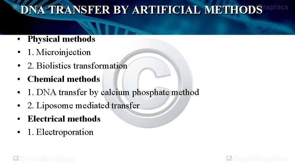 DNA TRANSFER BY ARTIFICIAL METHODS • • Physical methods 1. Microinjection 2. Biolistics transformation