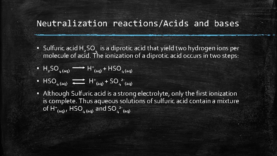 Neutralization reactions/Acids and bases ▪ Sulfuric acid H 2 SO 4 is a diprotic Neutralization reactions/Acids and bases ▪ Sulfuric acid H 2 SO 4 is a diprotic