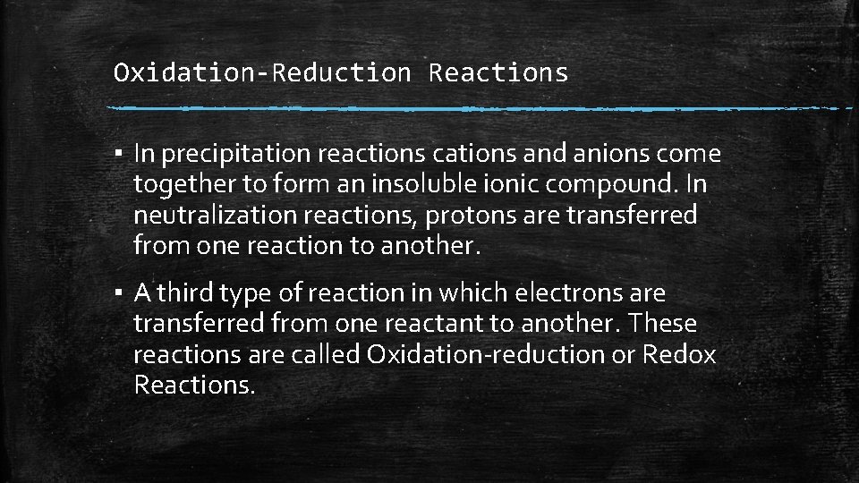 Oxidation-Reduction Reactions ▪ In precipitation reactions cations and anions come together to form an Oxidation-Reduction Reactions ▪ In precipitation reactions cations and anions come together to form an