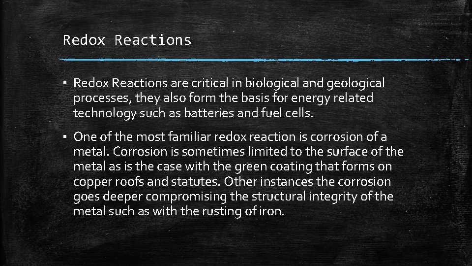 Redox Reactions ▪ Redox Reactions are critical in biological and geological processes, they also Redox Reactions ▪ Redox Reactions are critical in biological and geological processes, they also