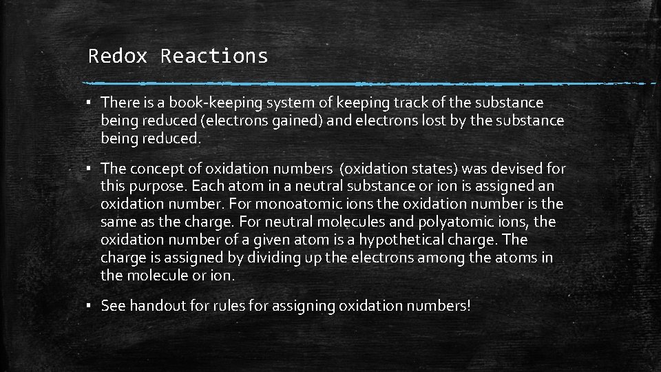 Redox Reactions ▪ There is a book-keeping system of keeping track of the substance Redox Reactions ▪ There is a book-keeping system of keeping track of the substance