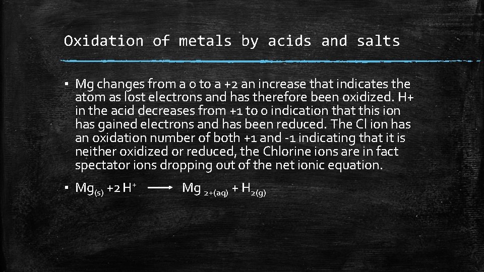 Oxidation of metals by acids and salts ▪ Mg changes from a 0 to Oxidation of metals by acids and salts ▪ Mg changes from a 0 to