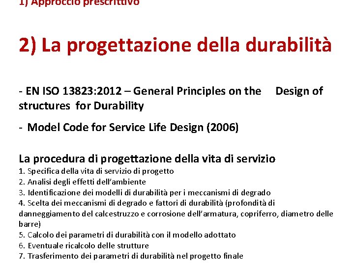 1) Approccio prescrittivo 2) La progettazione della durabilità - EN ISO 13823: 2012 –