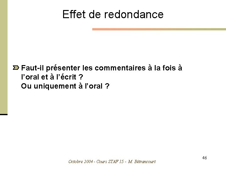 Effet de redondance Faut-il présenter les commentaires à la fois à l’oral et à