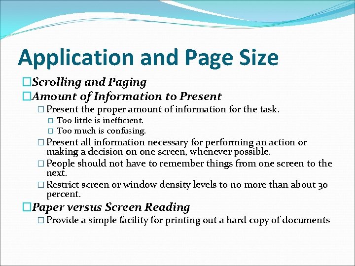 Application and Page Size �Scrolling and Paging �Amount of Information to Present � Present