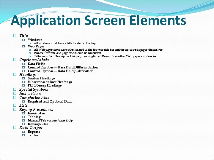 Application Screen Elements � Title � Windows � All windows must have a title