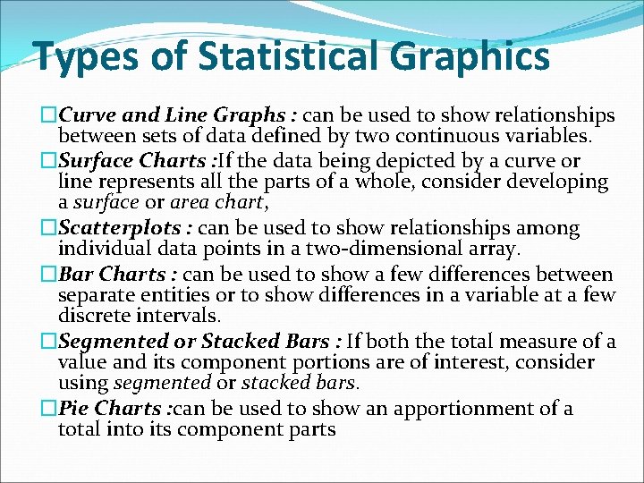 Types of Statistical Graphics �Curve and Line Graphs : can be used to show