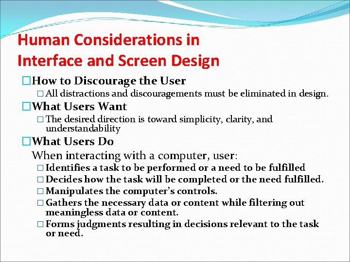 Human Considerations in Interface and Screen Design �How to Discourage the User � All