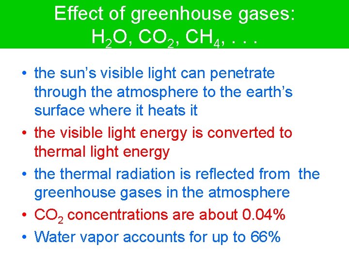 Effect of greenhouse gases: H 2 O, CO 2, CH 4, . . .