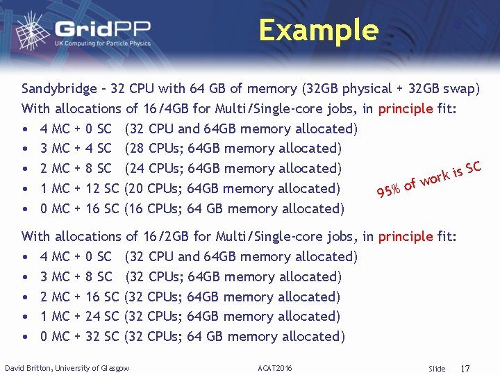 Example Sandybridge – 32 CPU with 64 GB of memory (32 GB physical +