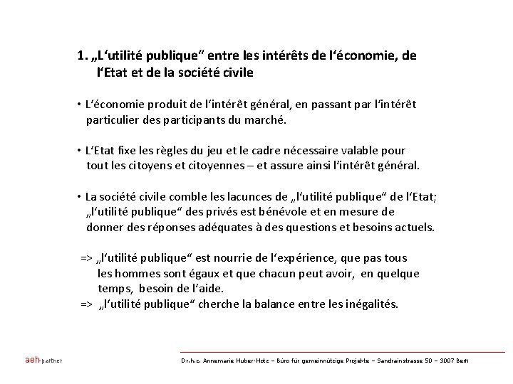 1. „L‘utilité publique“ entre les intérêts de l‘économie, de l‘Etat et de la société