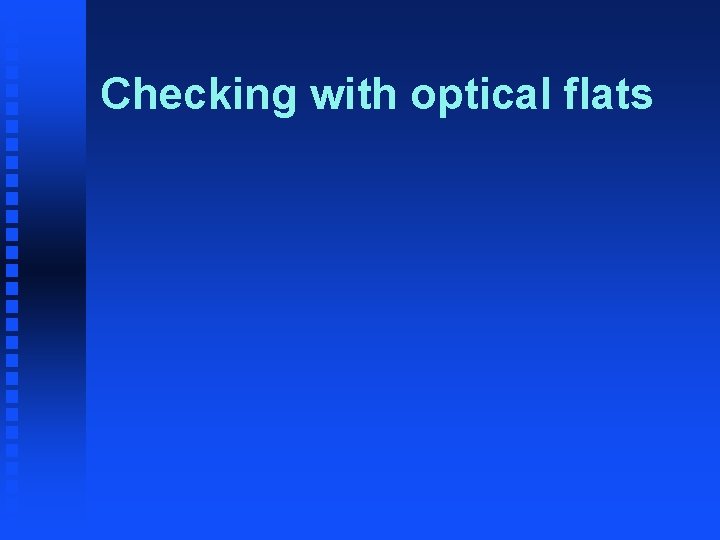 Checking with optical flats 