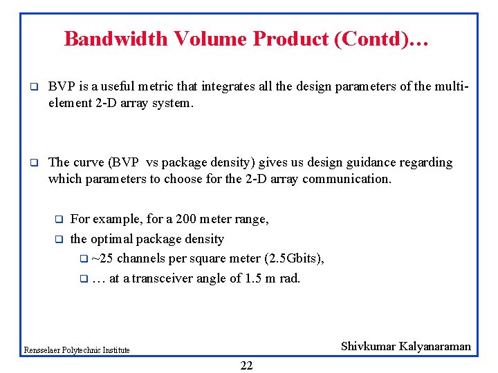 Bandwidth Volume Product (Contd)… q BVP is a useful metric that integrates all the Bandwidth Volume Product (Contd)… q BVP is a useful metric that integrates all the