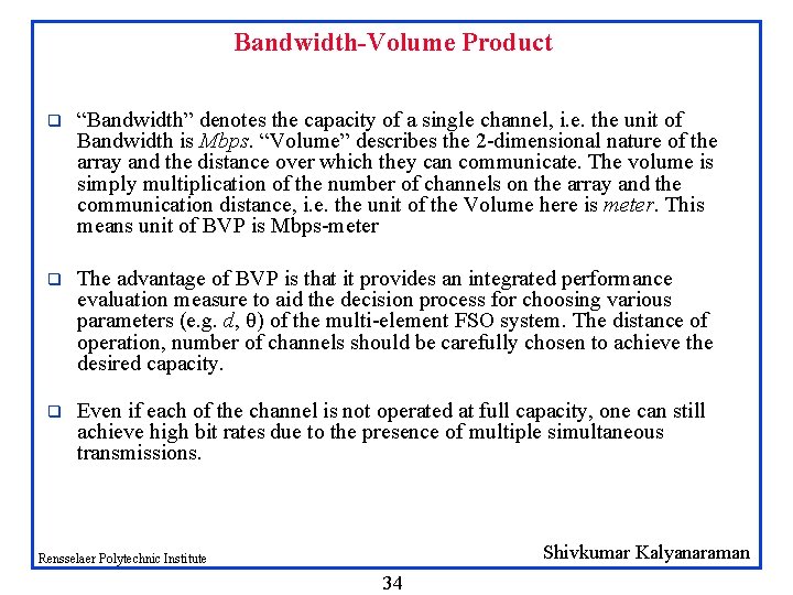 Bandwidth-Volume Product q “Bandwidth” denotes the capacity of a single channel, i. e. the Bandwidth-Volume Product q “Bandwidth” denotes the capacity of a single channel, i. e. the
