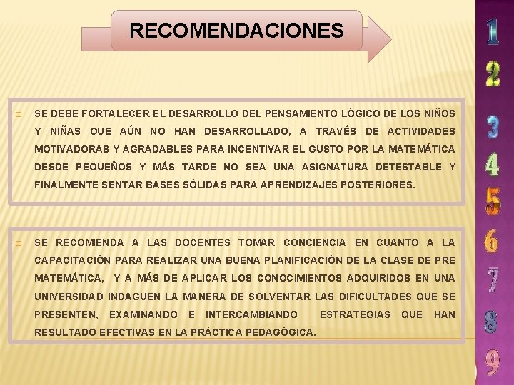 RECOMENDACIONES � SE DEBE FORTALECER EL DESARROLLO DEL PENSAMIENTO LÓGICO DE LOS NIÑOS Y