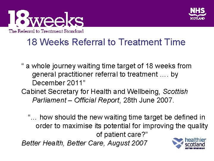 18 Weeks Referral to Treatment Time “ a whole journey waiting time target of