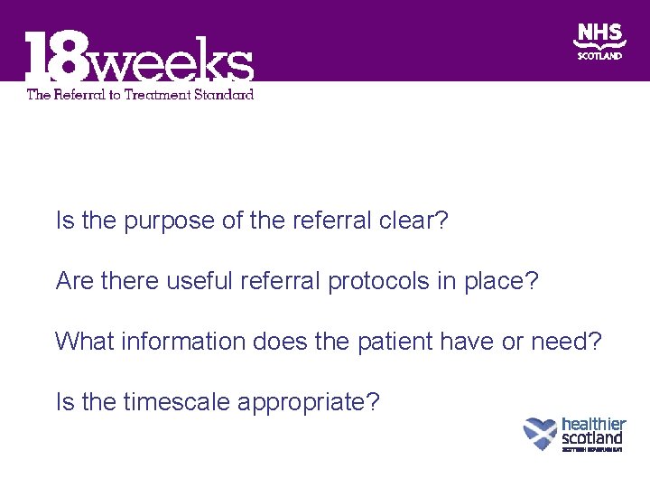 Is the purpose of the referral clear? Are there useful referral protocols in place?