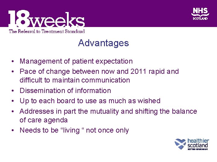 Advantages • Management of patient expectation • Pace of change between now and 2011