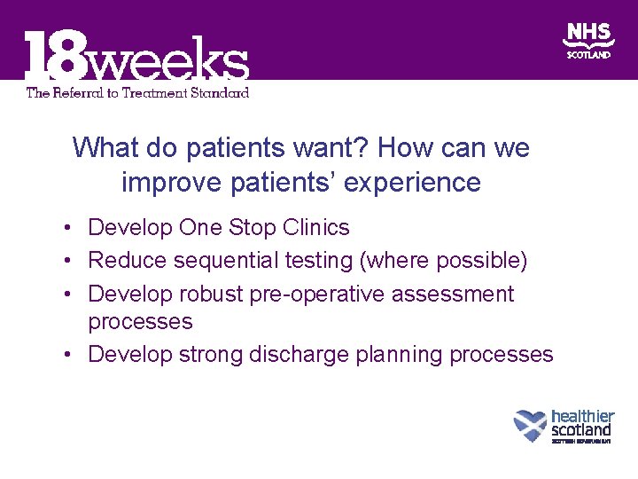 What do patients want? How can we improve patients’ experience • Develop One Stop