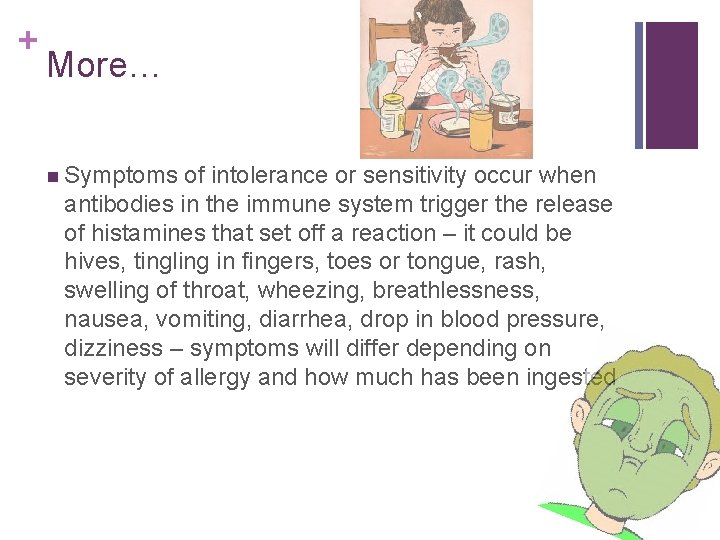 + More… n Symptoms of intolerance or sensitivity occur when antibodies in the immune