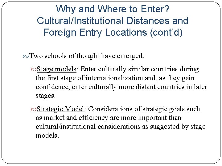 Why and Where to Enter? Cultural/Institutional Distances and Foreign Entry Locations (cont’d) Two schools