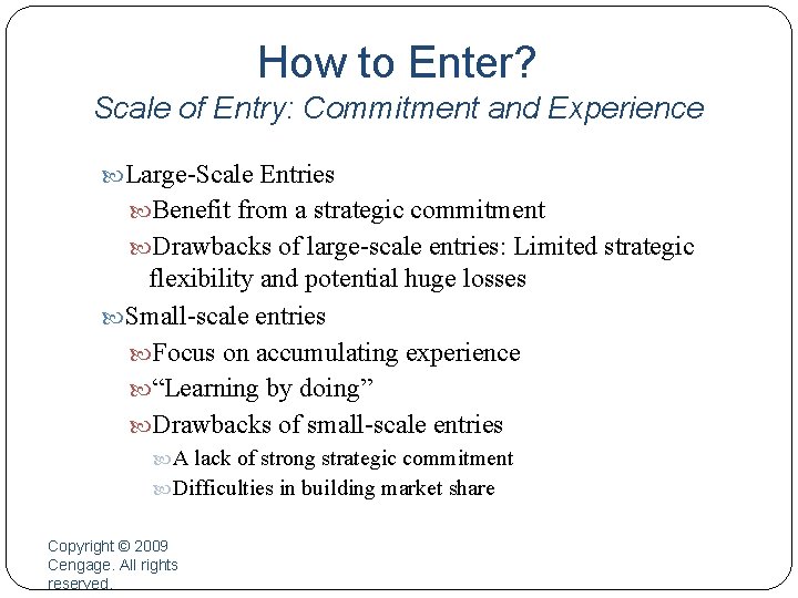 How to Enter? Scale of Entry: Commitment and Experience Large-Scale Entries Benefit from a