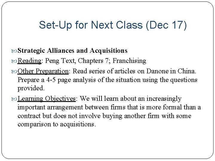 Set-Up for Next Class (Dec 17) Strategic Alliances and Acquisitions Reading: Peng Text, Chapters
