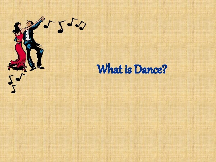 What is Dance? 