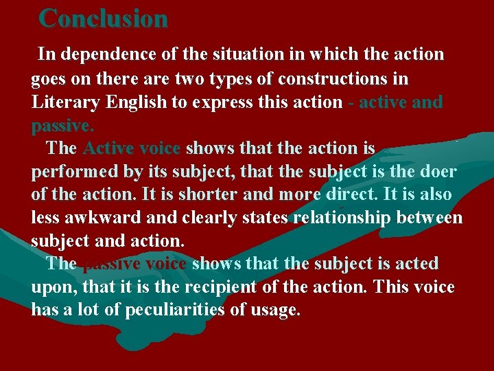 Conclusion In dependence of the situation in which the action goes on there are