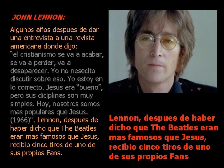 JOHN LENNON: Algunos años despues de dar una entrevista a una revista americana donde