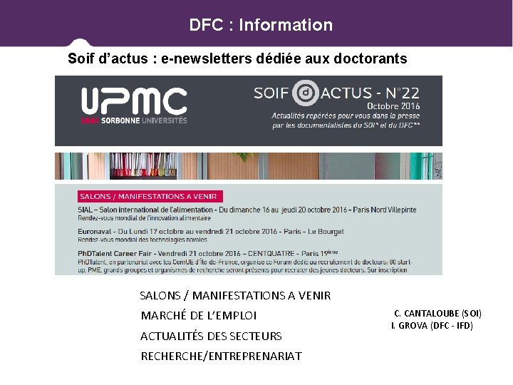 DFC : Information Soif d’actus : e-newsletters dédiée aux doctorants SALONS / MANIFESTATIONS A