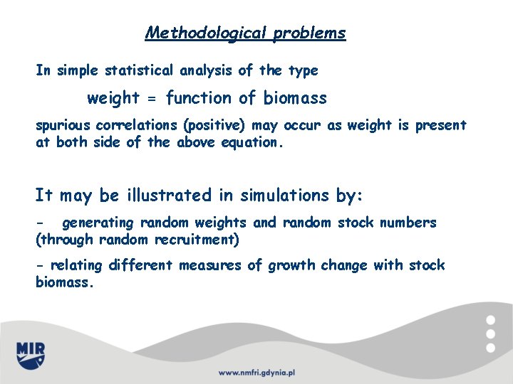 Methodological problems In simple statistical analysis of the type weight = function of biomass