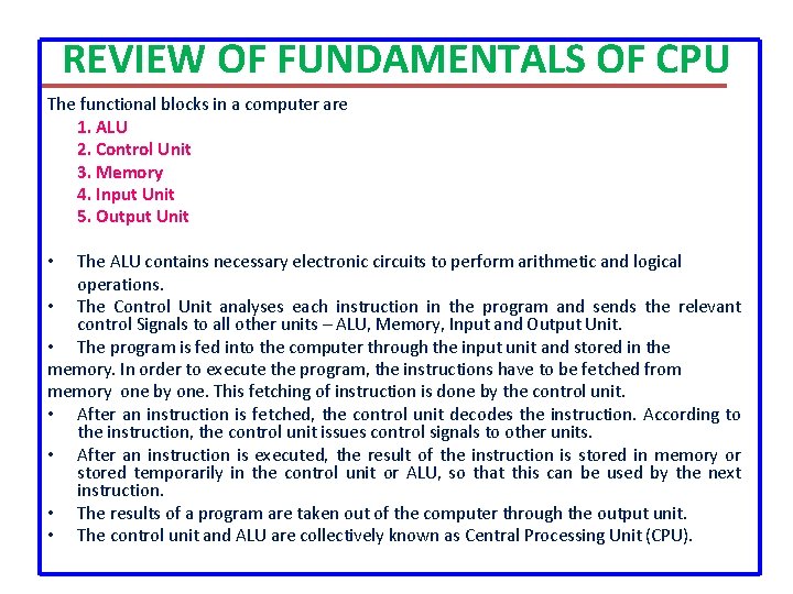 REVIEW OF FUNDAMENTALS OF CPU The functional blocks in a computer are 1. ALU REVIEW OF FUNDAMENTALS OF CPU The functional blocks in a computer are 1. ALU