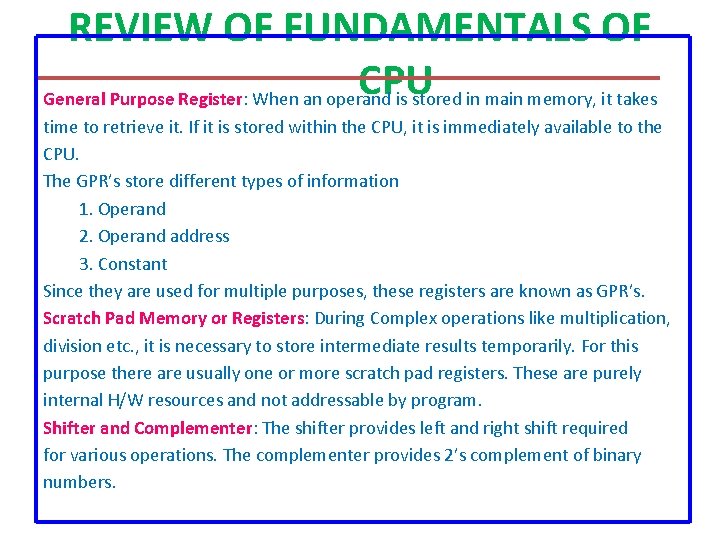 REVIEW OF FUNDAMENTALS OF CPU General Purpose Register: When an operand is stored in REVIEW OF FUNDAMENTALS OF CPU General Purpose Register: When an operand is stored in