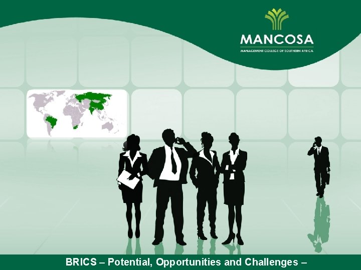 BRICS – Potential, Opportunities and Challenges – 