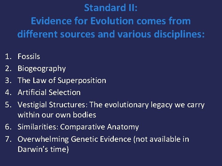 Standard II: Evidence for Evolution comes from different sources and various disciplines: 1. 2.