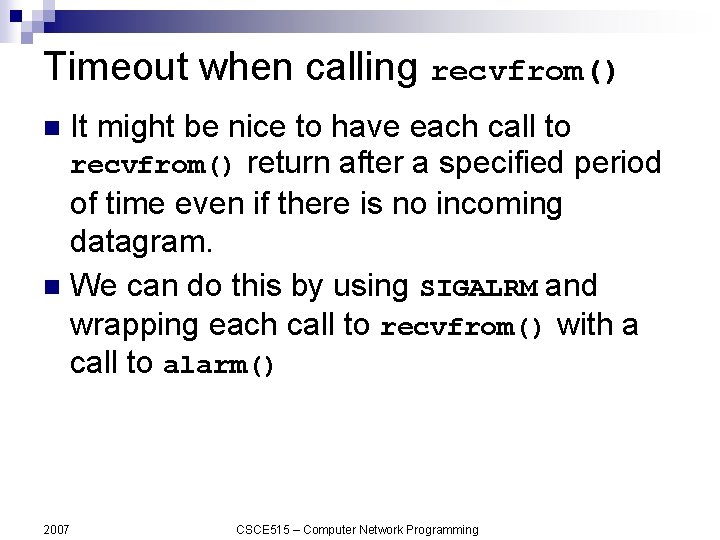 Timeout when calling recvfrom() It might be nice to have each call to recvfrom()