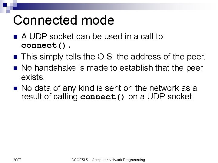 Connected mode n n 2007 A UDP socket can be used in a call