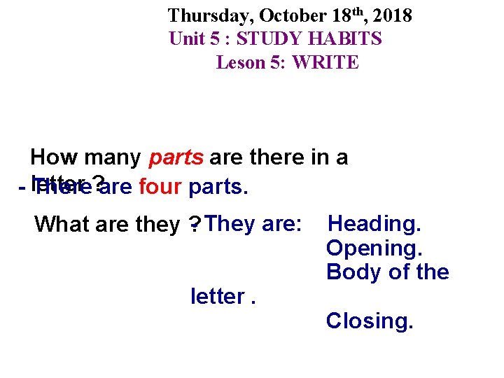 Thursday, October 18 th, 2018 Unit 5 : STUDY HABITS Leson 5: WRITE How