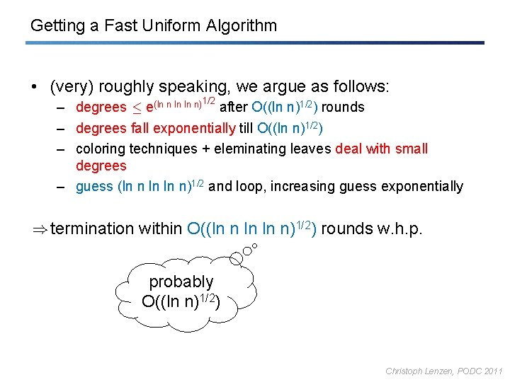 Getting a Fast Uniform Algorithm • (very) roughly speaking, we argue as follows: 1/2