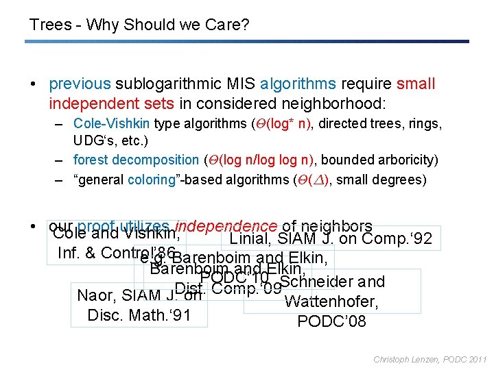 Trees - Why Should we Care? • previous sublogarithmic MIS algorithms require small independent