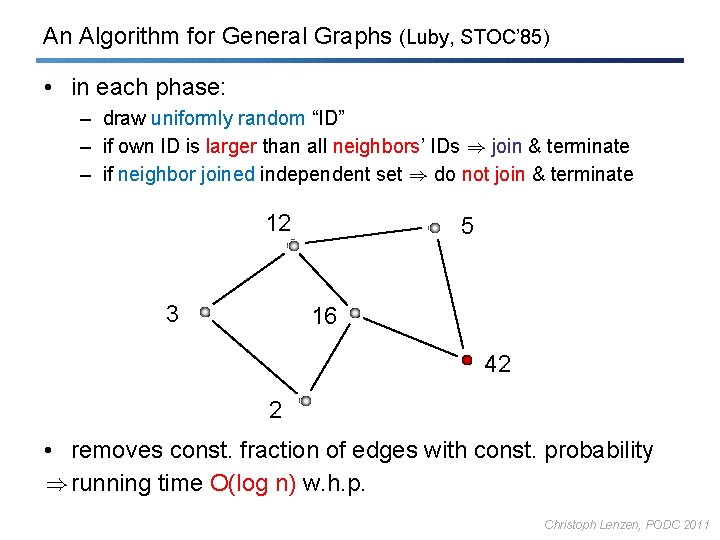 An Algorithm for General Graphs (Luby, STOC’ 85) • in each phase: – draw