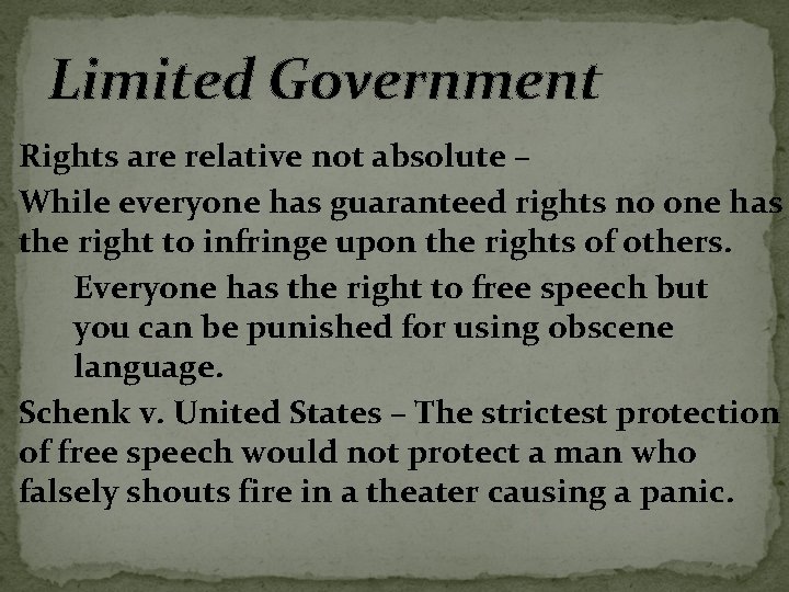 Limited Government Rights are relative not absolute – While everyone has guaranteed rights no