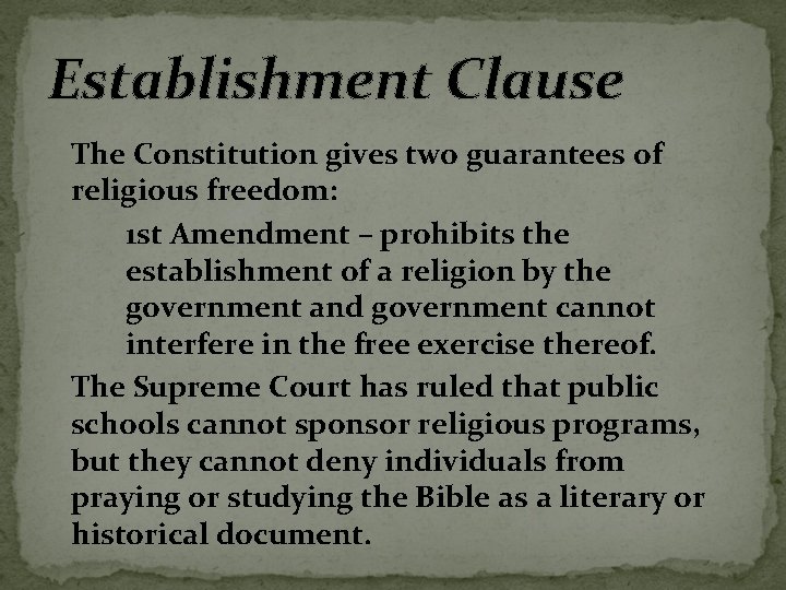 Establishment Clause The Constitution gives two guarantees of religious freedom: 1 st Amendment –