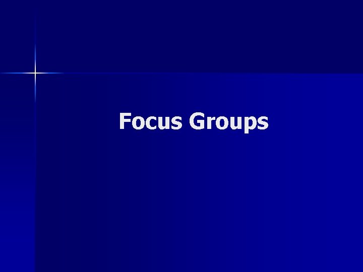 Focus Groups 